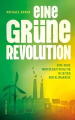 Eine grüne Revolution. Eine neue Wirtschaftspolitik in Zeiten der Klimakrise cover
